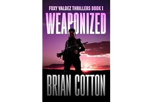 Weaponized (Foxy Valdez Thrillers Book 1)