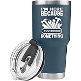 Panvola I'm Here Because You Broke Something Vacuum Insulated Tumbler Carpenter Gifts Mechanic Dad Husband From Wife Mom Son Daughter Coworker Travel Mug Removable Lid Drinkware (Navy, 30 oz)