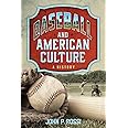 Baseball and American Culture: A History: Rossi, John P.: 9781538103289 ...