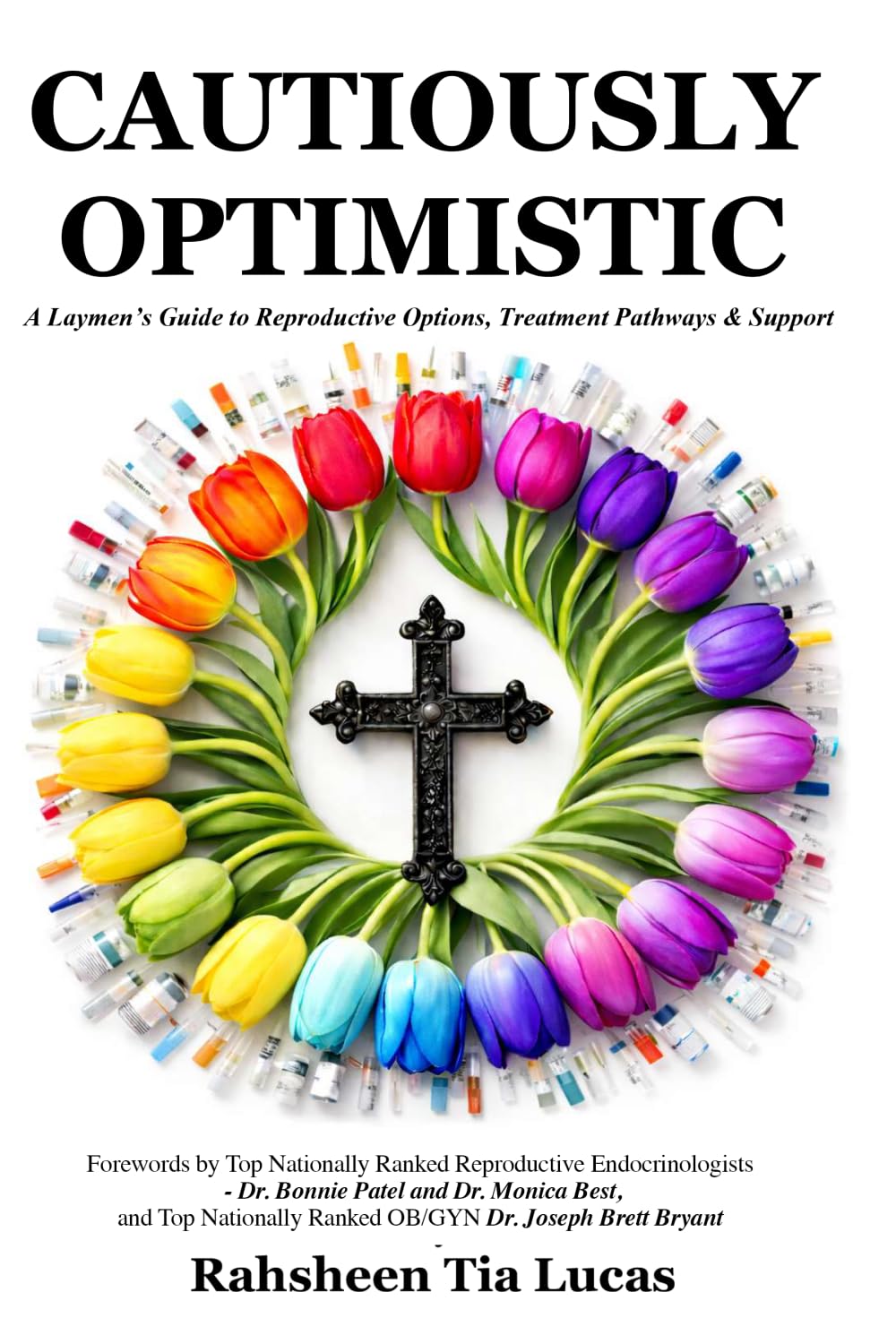 CAUTIOUSLY OPTIMISTIC: A Laymen’s Guide to Reproductive Options, Treatment Pathways & Support