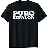 PURO SINALOA Shirt Funny Mexican Gift Idea