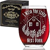 I Wish You Lived Next Door Wine Glass Gift for Women, Friendship Gifts for Christmas Birthday Best Friends Bestie Soul Sister BFF Work Besties, Neighbor, Going Away Friends Moving Gifts -266
