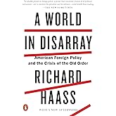 A World in Disarray: American Foreign Policy and the Crisis of the Old Order