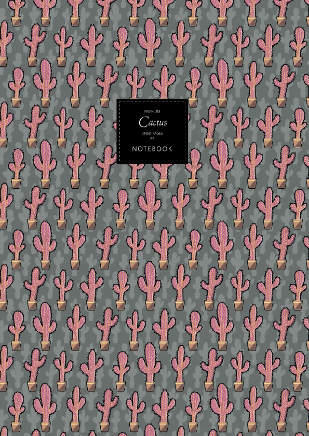 Cactus Notebook - Lined Pages - A4 - Premium: (Saguaro Farm Edition) Fun notebook 192 lined pages (A4 / 8.27x11.69 inches / 21x29.7cm)