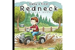 Baby's First ABC Redneck Picture Book: Watercolor Illustrations Featuring Images for Newborns - 12 Month Old | Images for Visual Development | Paperback | 6 x 6 inches