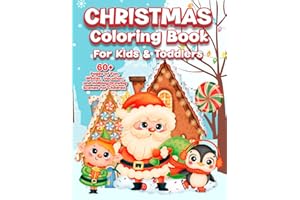 Christmas Coloring Book for Kids and Toddlers: 60+ Pages of Fun, Winter, Vacation, and Holiday Drawing Scenes for Children Ages 1-3, 2-4, 2-5, 4-8 – ... Easy, Cute, Colorful, and Festive Designs