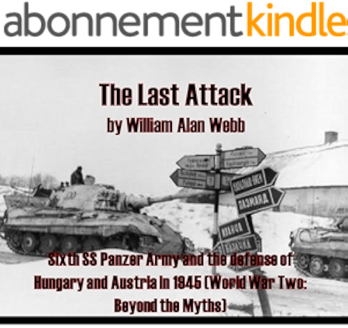 Download The Last Attack: Sixth SS Panzer Army and the defense of Hungary and Austria in 1945 (World War Two: Beyond the Myths Book 1) (English Edition) PDF