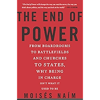 The End of Power: From Boardrooms to Battlefields and Churches to States, Why Being In Charge Isn't What It Used to Be book cover