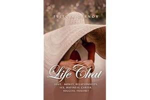 LIFE CHAT – LOVE, MONEY, RELATIONSHIPS, SEX, HAPINESS, CAREER, SUCCESS, FAILURE!