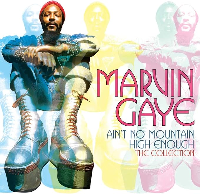 Marvin Gaye Ain't No Mountain High Enough Traduction Ain't No Mountain High Enough: The Collection - Marvin Gaye