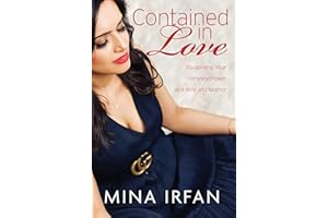 Contained in Love: Reclaiming Your Feminine Power As a Wife and Mother (Second Edition)