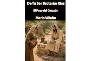 De tu Ser brotarán ríos: El Pozo del Corazón