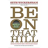 Be on That Hill: Stories from the Summits of Sport