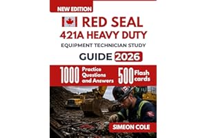 Red Seal 421A Heavy Duty Equipment Technician Study Guide 2026: Step by step training with 1000 practice Questions for trade 