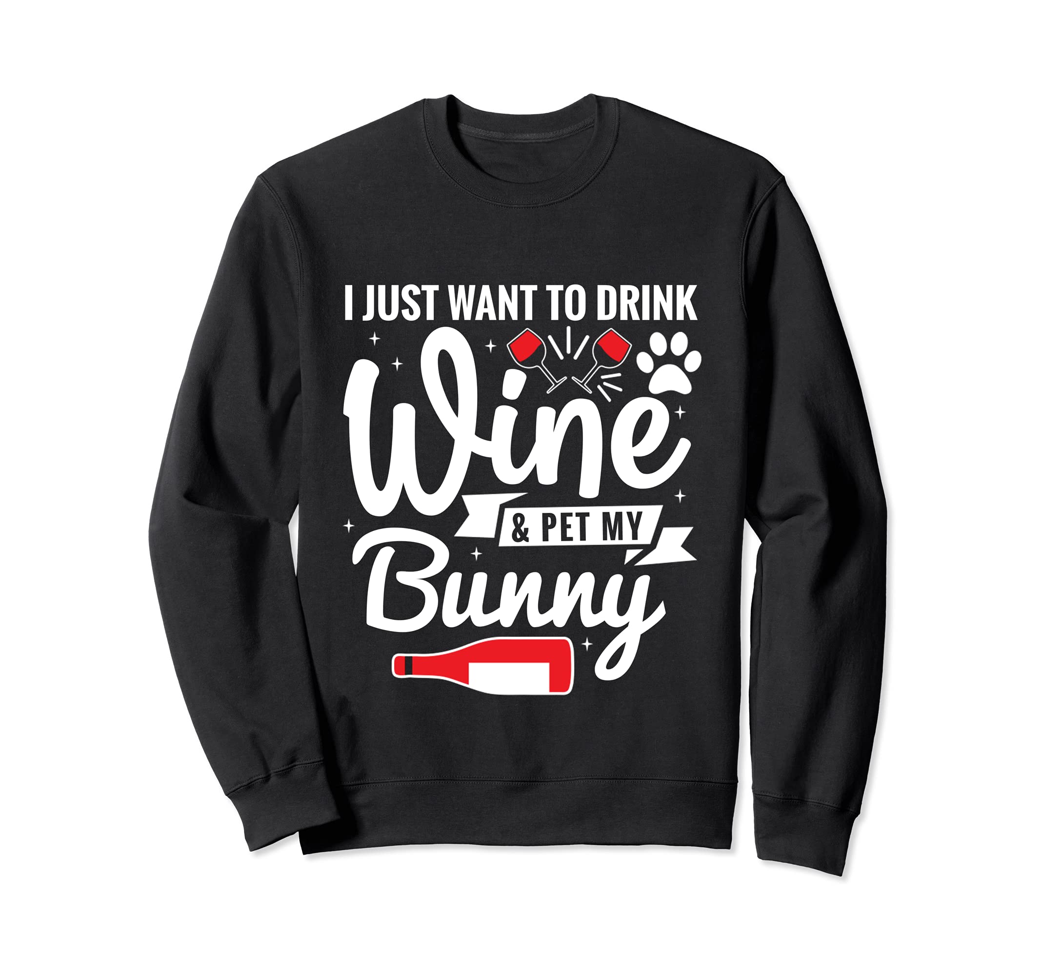 Drinking wine stroking bunny funny saying Sweatshirt