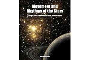 Movement and Rhythms of the Stars: A Guide to Naked-Eye Observation of Sun, Moon and Planets