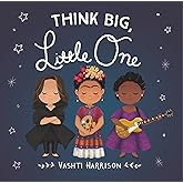 Think Big, Little One (Vashti Harrison’s Little Ones, 2)
