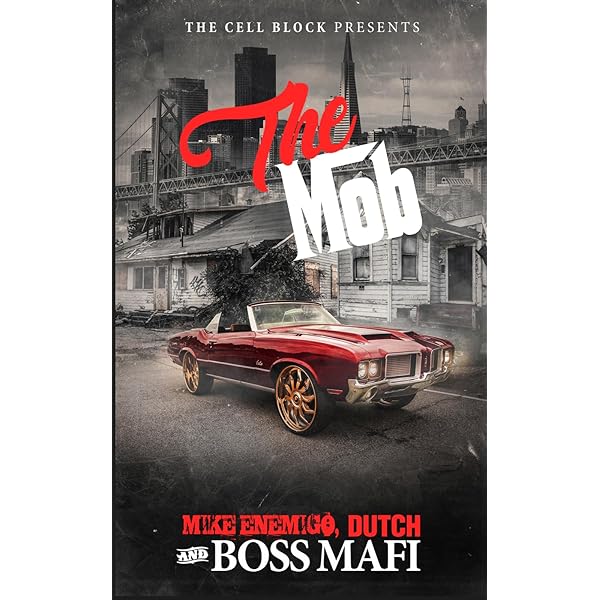 The Mob: An Urban Crime Thriller with Sex, Money, & Murder