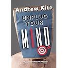 Unplug Your Mind: Stress Management for Beginners and Mental Health Awareness (The Active and Effective Leaders Book 4)