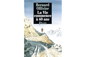 La Vie commence à 60 ans (French Edition)