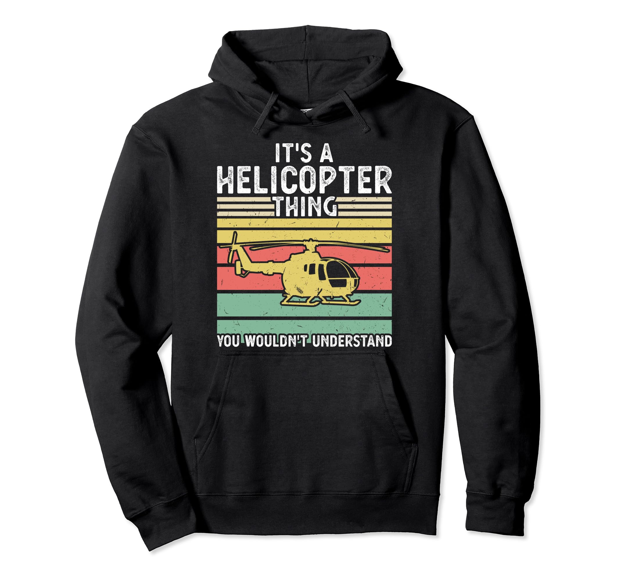 It's a Helicopter thing Helicopter Pullover Hoodie