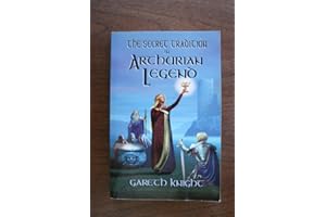 The Secret Tradition in Arthurian Legend: The Archetypal Themes, Images, and Characters of the Arthurian Cycle and Their Place in the Western Magical Traditions