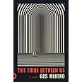 This Thing Between Us