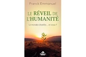 Le réveil de l’humanité: Le monde s’éveille… Et vous? (French Edition)