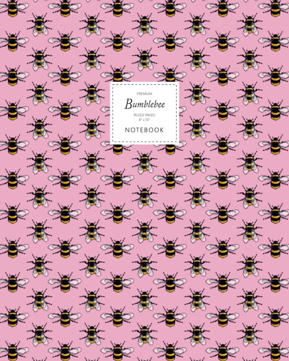 Bumblebee Notebook - Ruled Pages - 8x10 - Premium: (Pink Edition) Fun notebook 192 ruled/lined pages (8x10 inches / 20.3x25.4 cm / Large Jotter)
