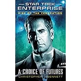 Rise of the Federation: A Choice of Futures: A Choice of Futures (Star Trek: Enterprise)