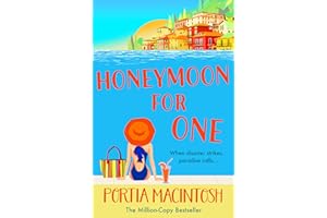 Honeymoon For One: A laugh-out-loud holiday romance romantic comedy from MULTI-MILLION-COPY BESTSELLER Portia MacIntosh (The 