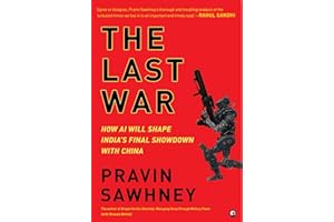 "THE LAST WAR How AI Will Shape India's Final Showdown With China"