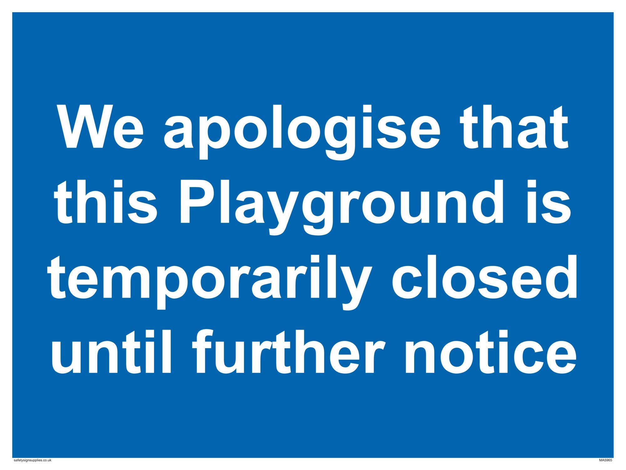 We apologise that this Playground is temporarily closed until further notice sign - Plastic Rigid 3mm