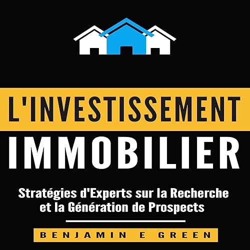 Download Investissement immobilier: Stratégies d'experts sur la recherche et la génération de prospects PDF
