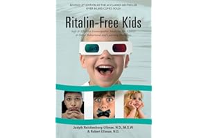 Ritalin-Free Kids: Safe and Effective Homeopathic Medicine for ADHD and Other Behavioral and Learning Problems