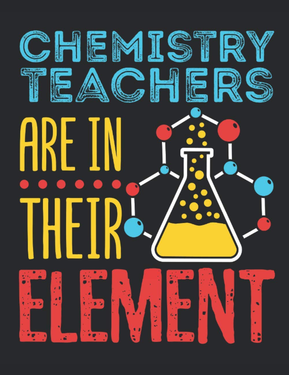 Chemistry Teachers Are In Their Element: Chemistry Teacher Planner, 2021- 2022 Academic Year Calendar Organizer, Teachers Weekly Lesson Plan And  Agenda (July - June), Appreciation Gift: Deliles Chemistry: 9798726775739:  Amazon.com: Books