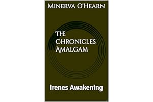 The Chronicles Amalgam: Irenes Awakening