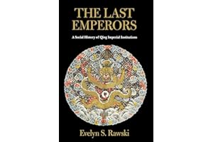 The Last Emperors: A Social History of Qing Imperial Institutions