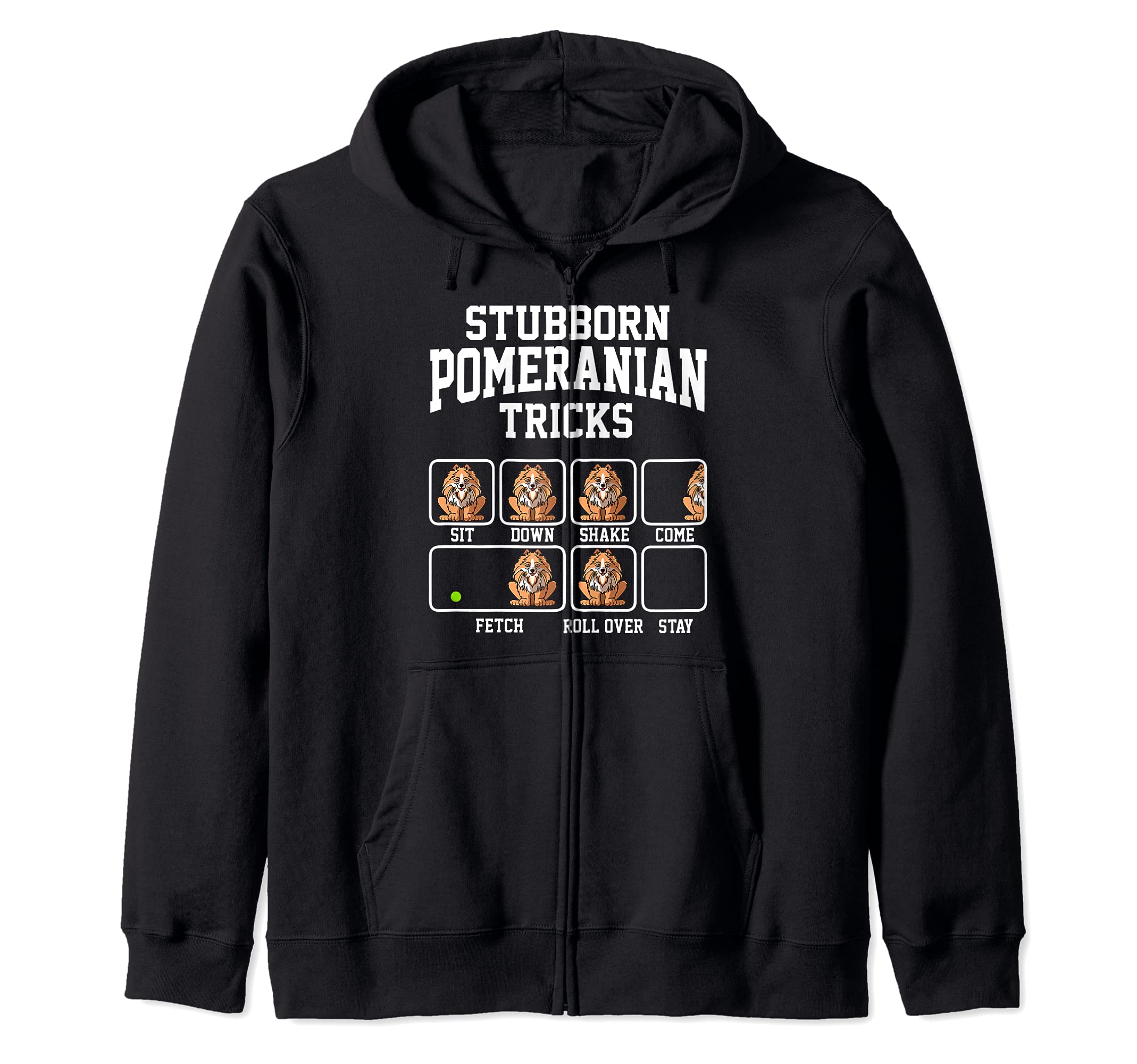 Stubborn Pomeranian Dog Tricks Dog Lover Zip Hoodie