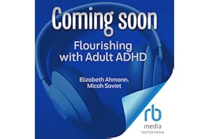 Flourishing with Adult ADHD: The Evidence-Based Guide to Client Well-Being for Therapists and Coaches