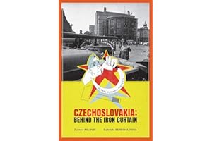 Czechoslovakia: Behind the Iron Curtain