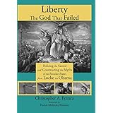 Liberty, the God That Failed: Policing the Sacred and Constructing the Myths of the Secular State, from Locke to Obama