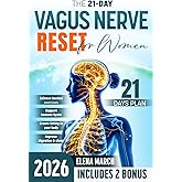 THE 21-DAY VAGUS NERVE RESET FOR WOMEN: Holistic, Curative and Healing Approach to Regain Control Over Your Body and Mind Without Stress | Includes Expert Tips to Reduce Anxiety and Improve Sleep