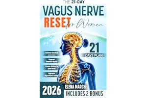 THE 21-DAY VAGUS NERVE RESET FOR WOMEN: Holistic, Curative and Healing Approach to Regain Control Over Your Body and Mind Without Stress | Includes Expert Tips to Reduce Anxiety and Improve Sleep