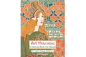 Art Nouveau Coloring Book for Adults: 50+ Classic Vintage Grayscale Illustrations includes A. Mucha, M. Verneuil, T. Van Hoyt