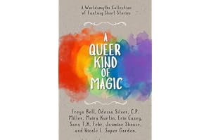 A Queer Kind of Magic: A Queer Fantasy Short Story Tasting Menu