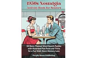 1950s Nostalgia Activity Book for Seniors: 50 Retro Themed Word Search Puzzles with Illustrated Fun Facts and Trivia for a Fun Walk Down Memory Lane (Decades of Americana)