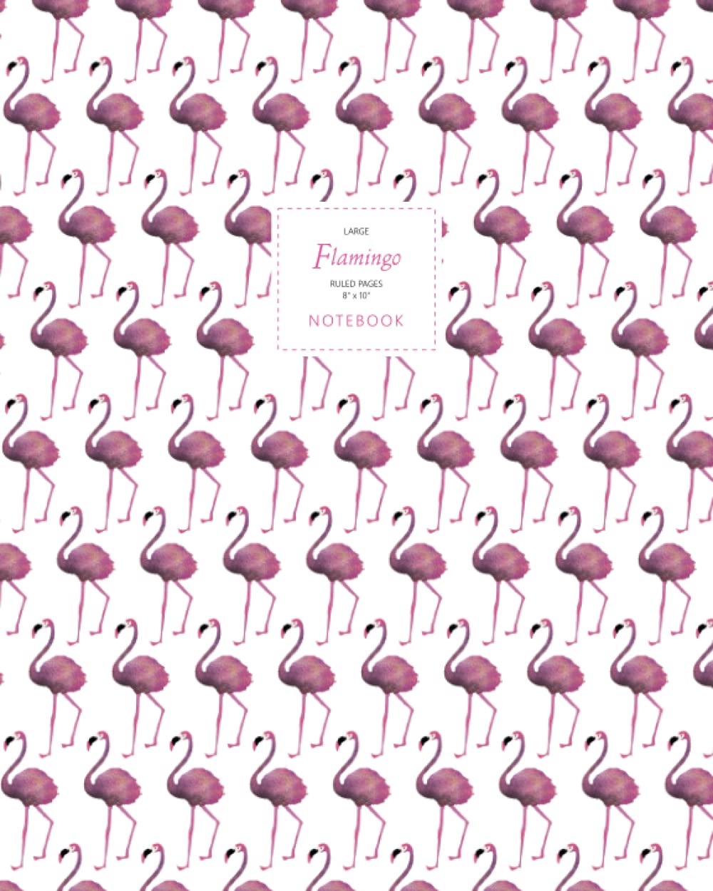 Flamingo Notebook - Ruled Pages - 8x10 - Premium: (White Edition) Fun notebook 192 ruled/lined pages (8x10 inches / 20.3x25.4 cm / Large Jotter)