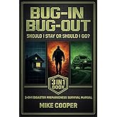 Bug In Bug Out: Should I Stay or Should I Go?: 3-in-1 Disaster Preparedness Survival Manual