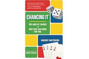 Chancing It: The Laws of Chance and How They Can Work for You